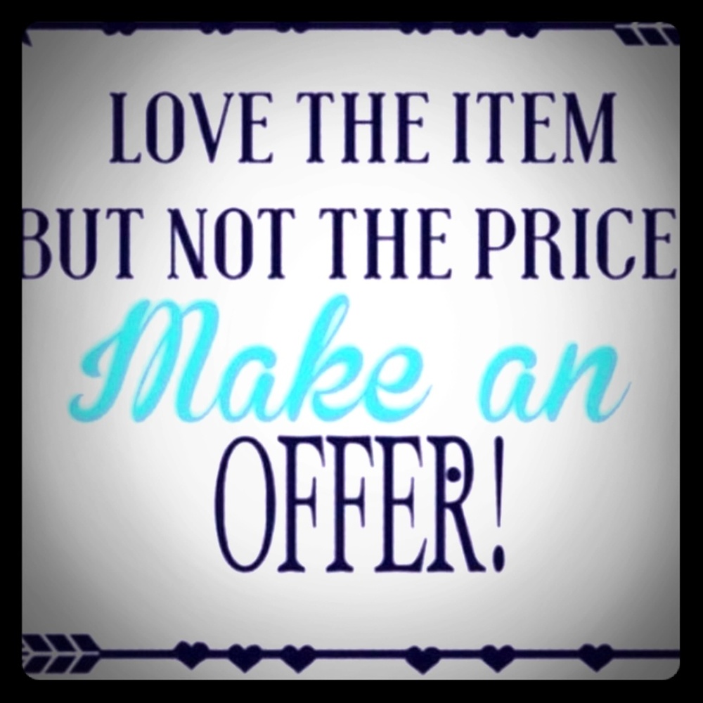 Offers Are Welcome